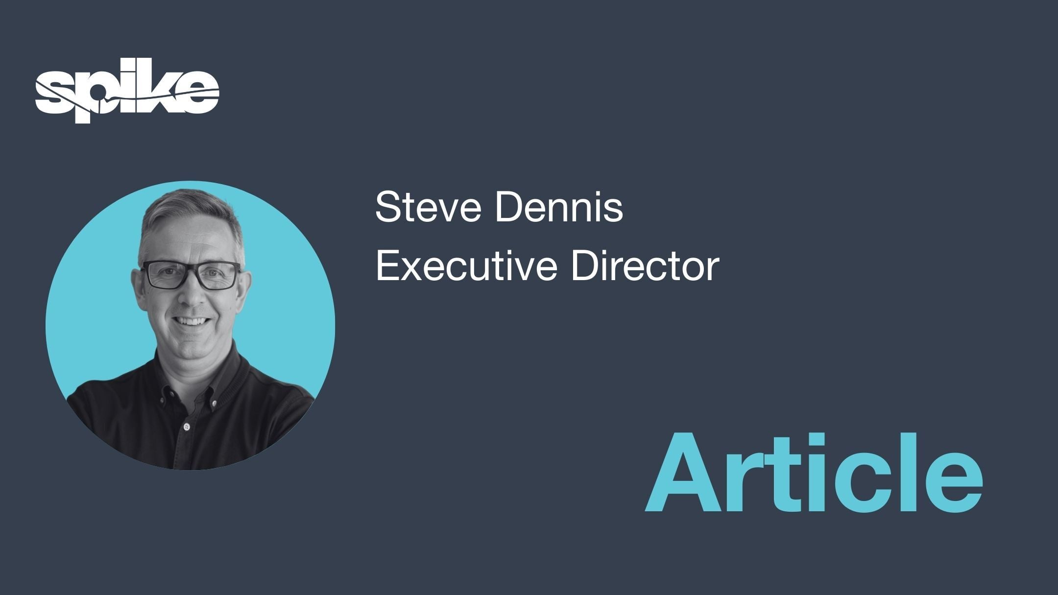 Steve Dennis image with Spike logo and 'article'