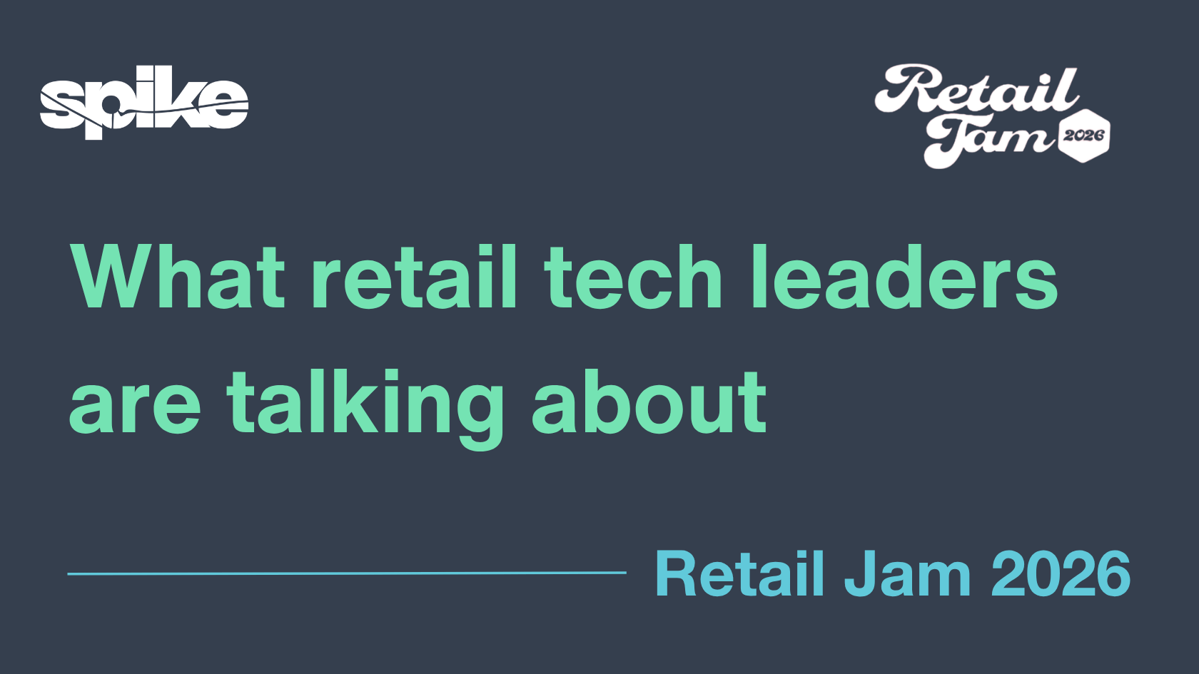 Spike logo, Retail Jam logo plus article title: What retail tech leaders are talking about
