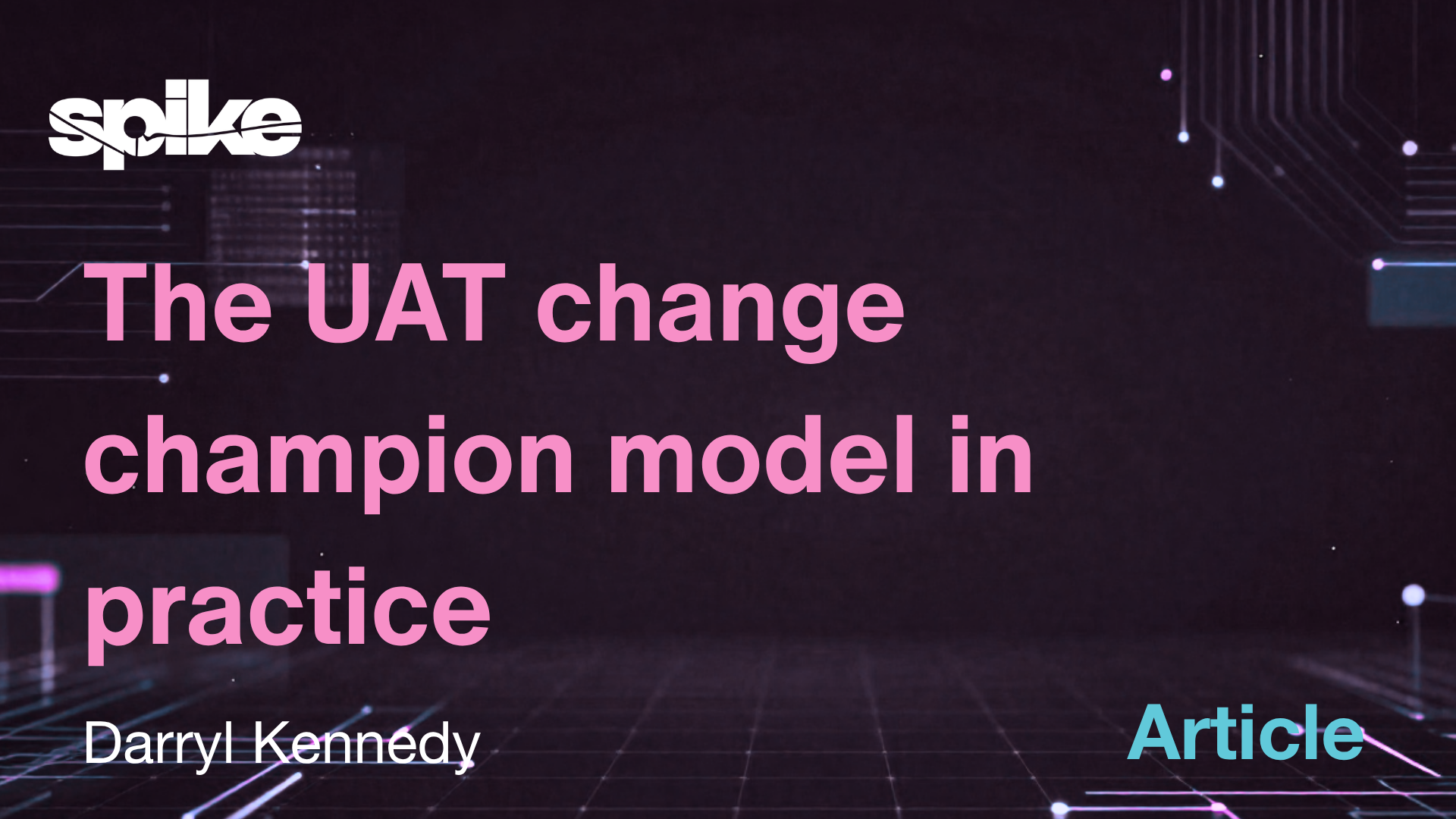 The UAT change champion model in practice: How to set it up and what it delivers